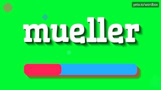 HOW TO PRONOUNCE MUELLER mueller [upl. by Nailliw]