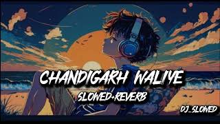 Chandigarh Waliye  slowedReverb   Sharry Maan  Punjabi Song  Dj Slowed [upl. by Germaun82]