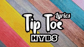 The HYBS  Tip Toe lyrics video Youve Been Waiting For [upl. by Aiken501]