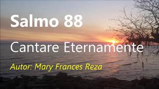 Salmo 88 Cantare Eternamente Mary Frances Reza [upl. by Cecilio186]