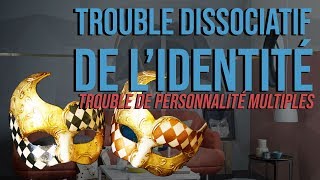 Plusieurs Dans Un Corps  Le Trouble Dissociatif de lIdentité Cest Quoi [upl. by Tamas466]