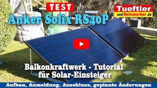 Balkonkraftwerk Tutorial AufbauInstallationAbsicherungAnmeldungApp und Anker Solix RS40 Test [upl. by Melburn1]