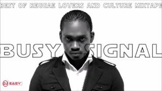 Busy Signal Mixtape Best of Reggae Lovers and Culture Mix by djeasy [upl. by Eiddet]