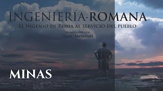 MINAS  Serie Documental Ingeniería Romana  Hispania Nostra [upl. by Neerehs]