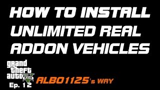 HOW TO INSTALL REAL ADDON VEHICLES  Unlimited Custom Vehicles Tutorial  GTA5 Modding Albos Way 12 [upl. by Uyekawa]