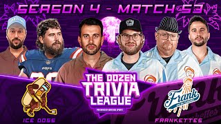 Frank amp the Frankettes vs Ice Dogs  Match 53 Season 4  The Dozen Trivia League [upl. by Nowell714]