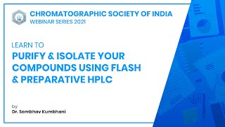 Purify amp Isolate Your Compounds Using Flash amp Preparative HPLC  Dr Sambhav Kumbhani  CSI [upl. by Naashom]