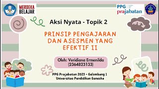 Aksi Nyata  Topik 2  PPAE II  Prinsip Pengajaran dan Asesmen yang Efektif II [upl. by Hamilton]