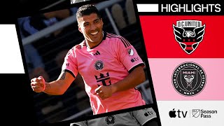 DC United vs Inter Miami CF  Luis Suàrez show continues for Inter Miami  Full Match Highlights [upl. by Aeki]