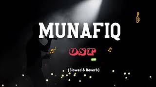 Munafiq  Slowed amp Reverb  OST  MHS [upl. by Skyla395]