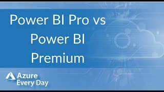 Power BI Pro vs Power BI Premium [upl. by Pierson]