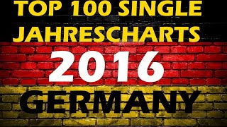 TOP 100 Single Jahrescharts Deutschland 2016  YearEnd Single Charts Germany  ChartExpress ReUpl [upl. by Nailluj871]