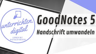 Tutorial Handschrift in GoodNotes 5 umwandeln in Druckschrift [upl. by Elvira572]