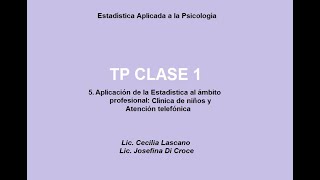 5  Estadística aplicada al ámbito profesional Clínica de niños y atención telefónica  TP1 [upl. by Ennasor948]