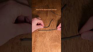 How to Tie Square Knot Tutorial [upl. by Plate]