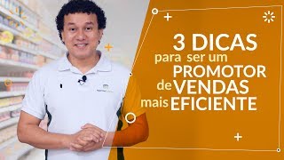 🚀 3 DICAS INFALÍVEIS para Ser um PROMOTOR de VENDAS de Sucesso no PDV 💡🛒 [upl. by Beauchamp]