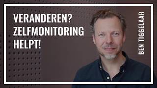 Veranderen Zelfmonitoring helpt  Ben Tiggelaar [upl. by Atimed]