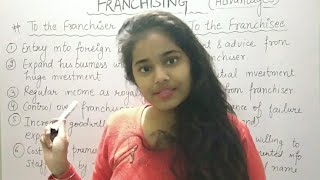 Advantages of Franchising  Benefits of Franchising to Franchiser and Franchisee  Shruti Gupta [upl. by Maxine]