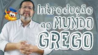 Filosofia  Introdução ao Mundo Grego [upl. by Theodore]