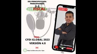 CFDI GLOBAL 2023  FIT FISCAL DEL PRINCIPIO PARA PRINCIPIANTES 01 FEB 2023 [upl. by Hasheem467]