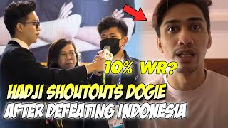 HADJI SHOUTOUTS DOGIE AFTER DEFEATING INDONESIA [upl. by Eednarb514]