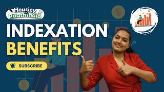 Complete Guide to Indexation Benefits  What is Indexation amp How It Works  Housiey ki Pathshala [upl. by Dugas725]