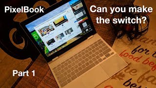 PixelBook Part 1 Can I make the switch from a Macbook [upl. by Justinn]