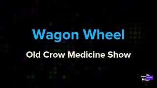 Old Crow Medicine Show  Wagon Wheel  Karaoke Version [upl. by Idet]