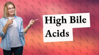 How high is too high for bile acids [upl. by Flan]