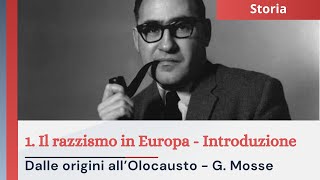 1 Il razzismo in Europa  George Lachmann Mosse  Introduzione [upl. by Ahsenot]