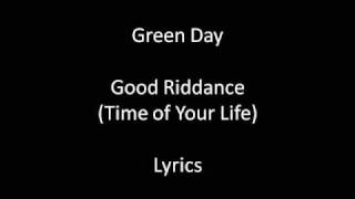 Green Day Time of Your LifeGood Riddance Lyrics [upl. by Loggins]