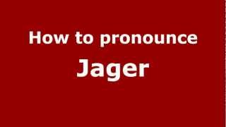 How to Pronounce Jager  PronounceNamescom [upl. by Hallette]