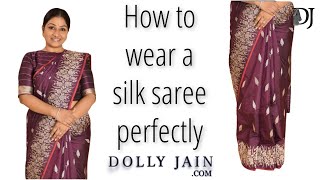 How to Wear a Silk Saree Perfectly  Dolly Jain Saree Draping [upl. by Colet553]