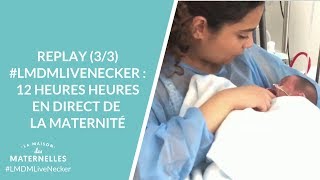 LMDMLiveNecker  12 heures en direct de la maternité de lhôpital Necker  Partie 33 [upl. by Lucila]