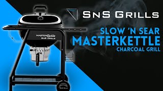 SNS Grills Slow N Sear® Master Kettle Charcoal Grill  The Best Charcoal Grill [upl. by Collimore]