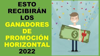 Soy Docente ESTO RECIBIRÁN LOS GANADORES DE PROMOCIÓN HORIZONTAL 2022 [upl. by Wincer303]