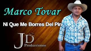 Marco Tovar  Ni Que Me Borres Del Pin Audio [upl. by Pachton120]