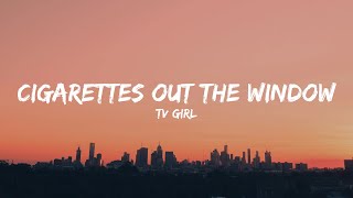 TV Girl  Cigarettes out the Window Lyrics [upl. by Westley]