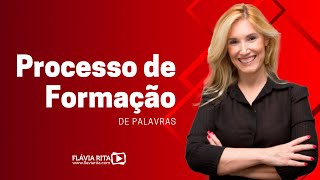 Processo de Formação de Palavras  Profª Flávia Rita [upl. by Elvina]