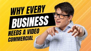 Why Does Every Business Need A Video Commercial [upl. by Naval]