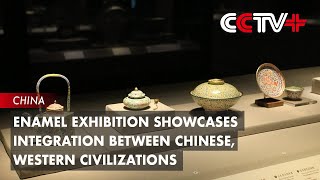 Enamel Exhibition Showcases Integration Between Chinese Western Civilizations [upl. by Rianna288]