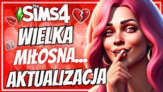 💔 WIELKA MIŁOSNA AKTUALIZACJA THE SIMS 4 DLA WSZYSTKICH ❤️ [upl. by Reivaj270]