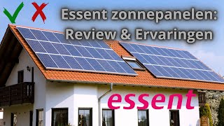 Essent Zonnepanelen Review amp Ervaringen Het Kopen Waard [upl. by Eb]