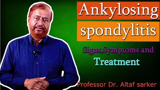 Ankylosing spondylitis Signs Symptoms and Treatment [upl. by Akirehc]