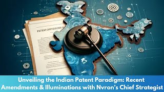 Understanding the Indian Patent System Recent Updates Explained by Nvrons Product Manager [upl. by Antin946]