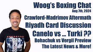 CrawfordMadrimov ReWatch Notes  Canelo amp Turki  Riyadh LA  Bohachuk vs Ortiz [upl. by Ritchie]