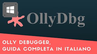 OllyDbg il miglior debugger su Windows guida teorica completa [upl. by Durer]