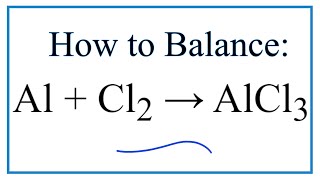 How to Balance Al  Cl2  AlCl3 [upl. by Inihor]