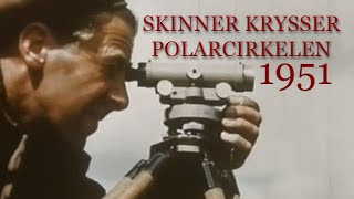 Skinner krysser Polarcirkelen  Nordlandsbanen 1951 [upl. by Essy545]