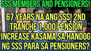 ✅ALL SSS PENSIONERS 2ND TRANCHE 1K PENSION INCREASE KASAMA SA HANDOG NG SSS NGAYON 67 ANNIVERSARY [upl. by Zebe]